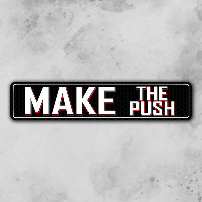 Make The Push street sign