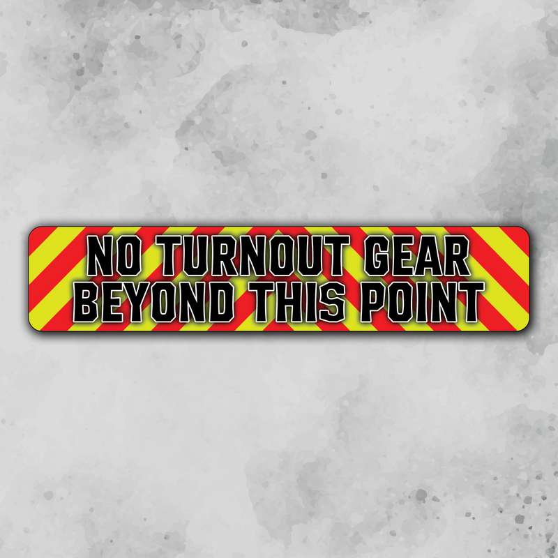 No Turnout Gear Beyond This Point Metal Sign