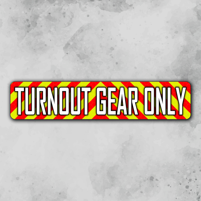 Turnout Gear Only Metal Sign