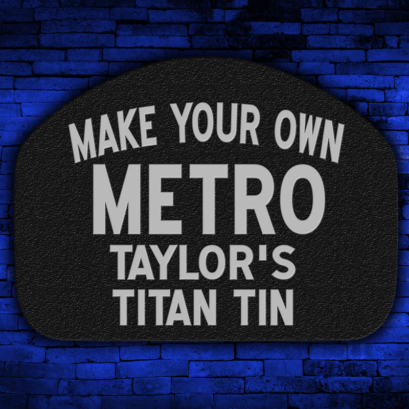 Metro Titan Tin