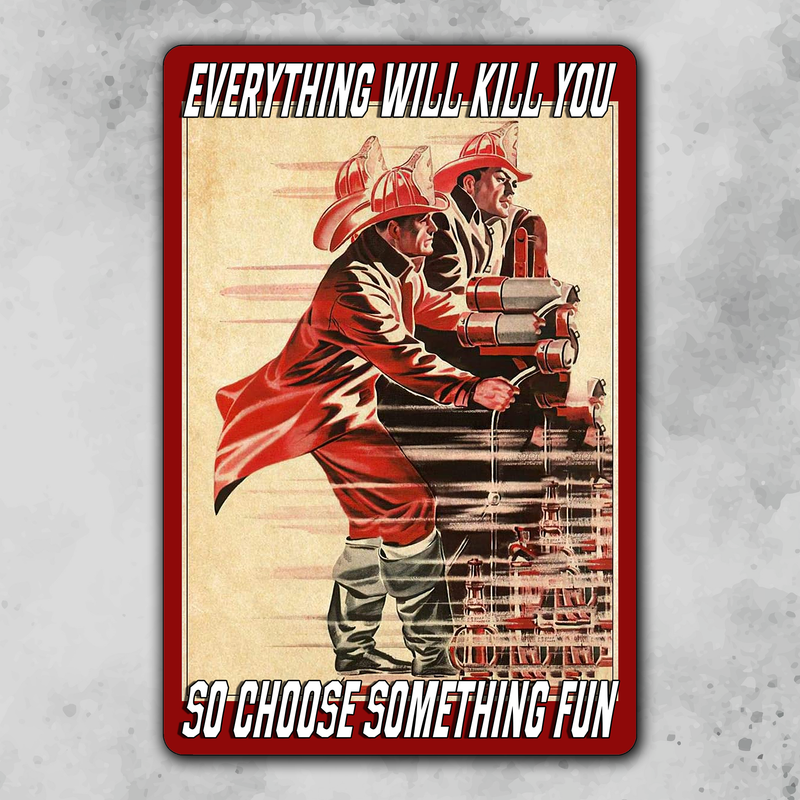 Everything will kill you 12x18 street sign