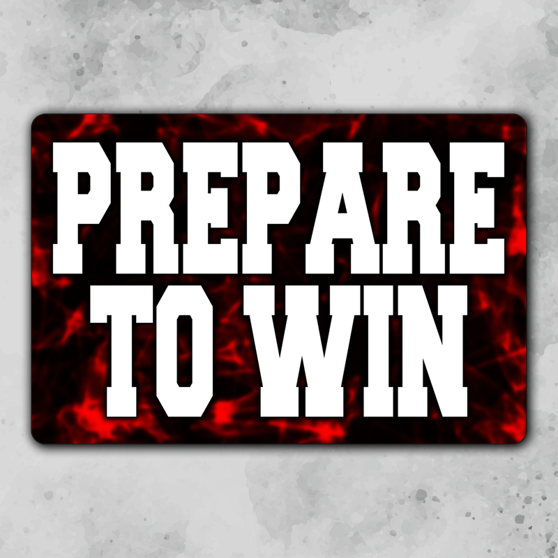 Prepare To Win Metal Sign